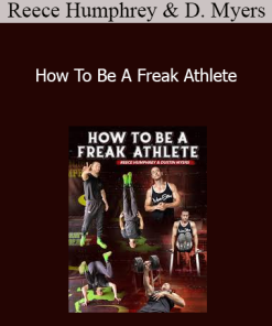 Reece Humphrey & Dustin Myers - How To Be A Freak Athlete