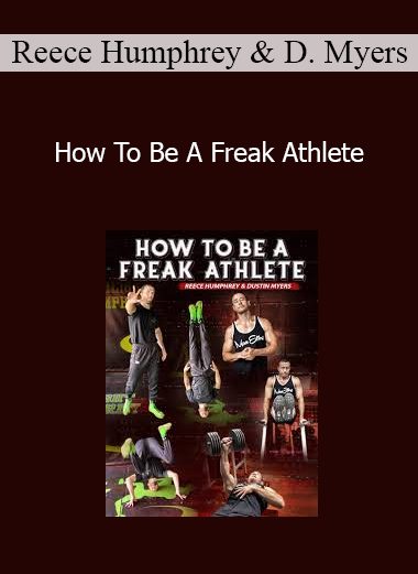 Reece Humphrey & Dustin Myers - How To Be A Freak Athlete