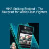 Barry Robinson - MMA Striking Evolved - The Blueprint for World Class Fighters