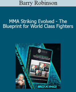 Barry Robinson - MMA Striking Evolved - The Blueprint for World Class Fighters