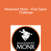 Benny Fergusson - Movement Monk - Fluid Spine Challenge