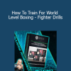 Barry Robinson - How To Train For World Level Boxing - Fighter Drills