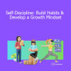 Udemy - Self-Discipline: Build Habits & Develop a Growth Mindset