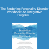 Daniel Fox - The Borderline Personality Disorder Workbook: An Integrative Program to Understand and Manage Your BPD (A New Harbinger Self-Help Workbook)