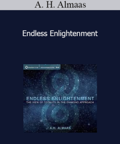 A. H. Almaas - Endless Enlightenment