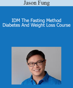 Jason Fung - IDM The Fasting Method Diabetes And Weight Loss Course