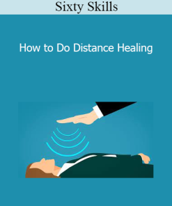 Sixty Skills - How to Do Distance Healing