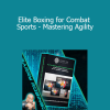 Barry Robinson - Elite Boxing for Combat Sports - Mastering Agility