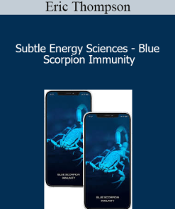 Eric Thompson - Subtle Energy Sciences - Blue Scorpion Immunity