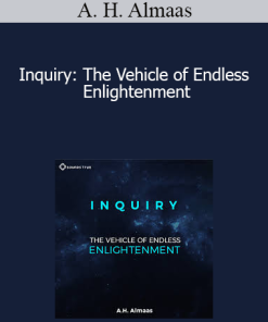 A. H. Almaas - Inquiry: The Vehicle of Endless Enlightenment
