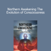 Brian C. Watts - Northern Awakening The Evolution of Consciousness