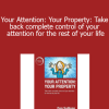 Dan Sullivan - Your Attention: Your Property: Take back complete control of your attention for the rest of your life