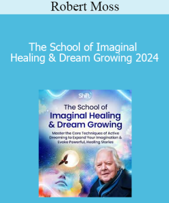 Robert Moss - The School of Imaginal Healing & Dream Growing 2024