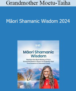 Grandmother Moetu-Taiha - Māori Shamanic Wisdom 2024