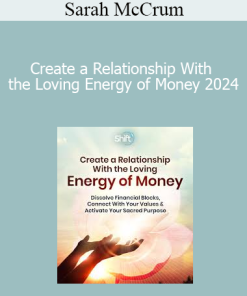 Sarah McCrum - Create a Relationship With the Loving Energy of Money 2024