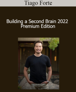 Tiago Forte - Building a Second Brain 2022 Premium Edition