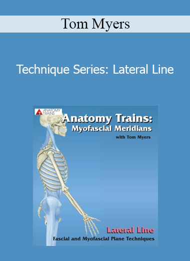 Tom Myers - Technique Series: Lateral Line