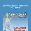 Tom Myers - Technique Series: Superficial Front Line