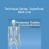 Tom Myers - Technique Series: Superficial Back Line