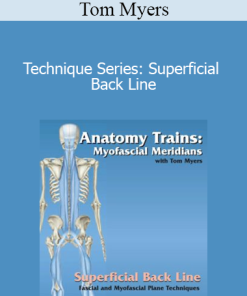 Tom Myers - Technique Series: Superficial Back Line