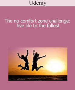 Udemy - The no comfort zone challenge: live life to the fullest