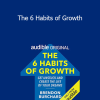 Brendon Burchard - The 6 Habits of Growth