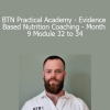 Ben Coomber - BTN Practical Academy - Evidence Based Nutrition Coaching - Month 9 Module 32 to 34
