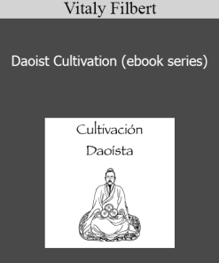 Vitaly Filbert - Daoist Cultivation (ebook series)