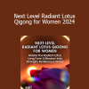 Daisy Lee - Next Level Radiant Lotus Qigong for Women 2024