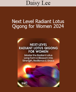 Daisy Lee - Next Level Radiant Lotus Qigong for Women 2024