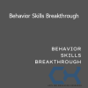 Chase Hughes - Behavior Skills Breakthrough
