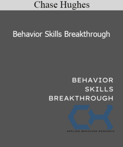 Chase Hughes - Behavior Skills Breakthrough