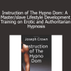 Joseph Crown - Instruction of The Hypno Dom: A Master/slave Lifestyle Development Training on Erotic and Authoritarian Hypnosis