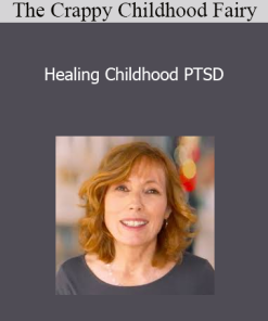 The Crappy Childhood Fairy - Healing Childhood PTSD