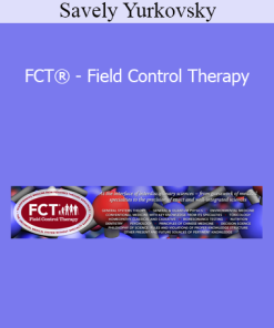 Savely Yurkovsky - FCT® - Field Control Therapy