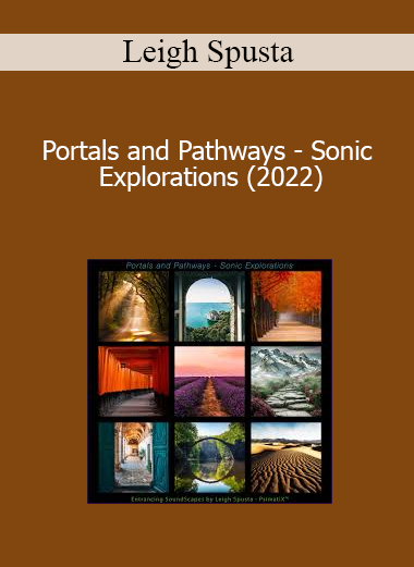 Leigh Spusta - Portals and Pathways - Sonic Explorations (2022)