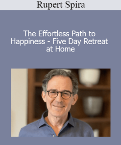 Rupert Spira - The Effortless Path to Happiness - Five Day Retreat at Home