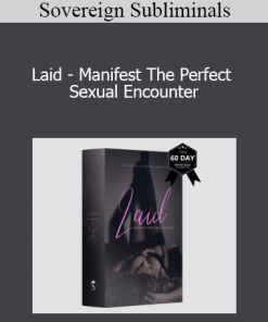Sovereign Subliminals - Laid - Manifest The Perfect Sexual Encounter