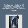 Sovereign Subliminals - The Spartan - Epitome Of Resilience Discipline And Perseverance - X2 Subliminal Program