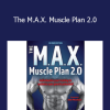 Brad J. Schoenfeld - The M.A.X. Muscle Plan 2.0