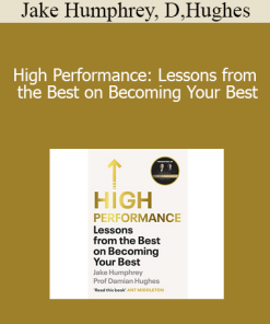 Jake Humphrey Damian Hughes - High Performance: Lessons from the Best on Becoming Your Best