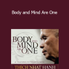 Thich Nhat Hanh (Sounds True) - Body and Mind Are One