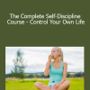 TJ Walker (Udemy) - The Complete Self-Discipline Course - Control Your Own Life