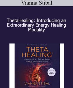Vianna Stibal - ThetaHealing: Introducing an Extraordinary Energy Healing Modality