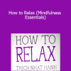 Thich Nhat Hanh - How to Relax (Mindfulness Essentials)