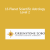 Greenstone Lobo - 16 Planet Scientific Astrology - Level 2