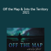 Kim Barta - Off the Map & Into the Territory 2021