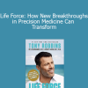 Tony Robbins - Life Force: How New Breakthroughs in Precision Medicine Can Transform