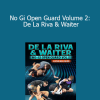 Lachlan Giles - No Gi Open Guard Volume 2: De La Riva & Waiter