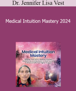 Dr. Jennifer Lisa Vest - Medical Intuition Mastery 2024